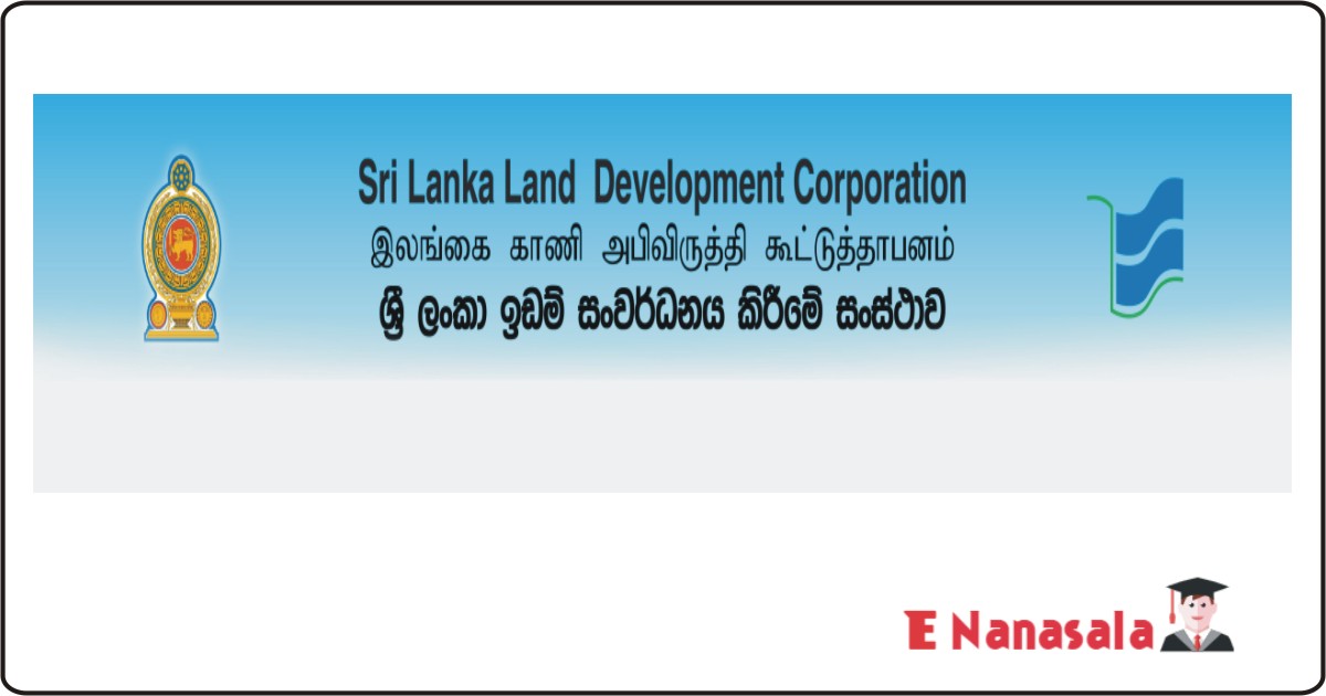 Government Job Vacancies in Sri Lanka Land Development Corporation Job Vacancies,Sri Lanka Land Development Corporation jobs