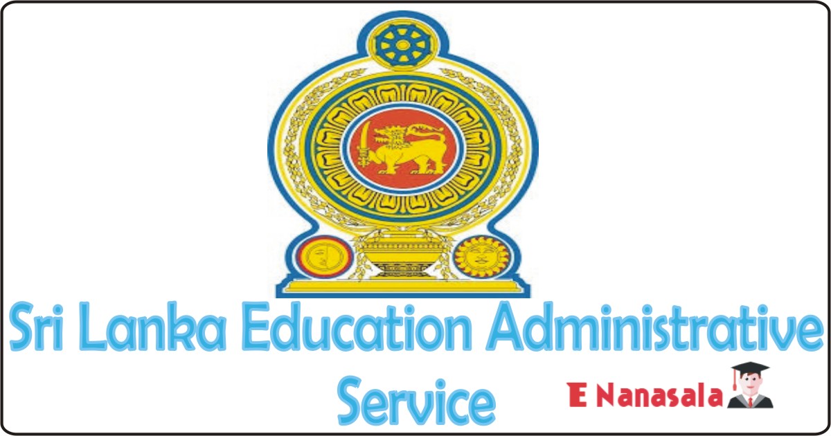 Government Job Vacancies Competitive Examination in Sri Lanka Education Administrative Service, Sri Lanka Education Administrative Service