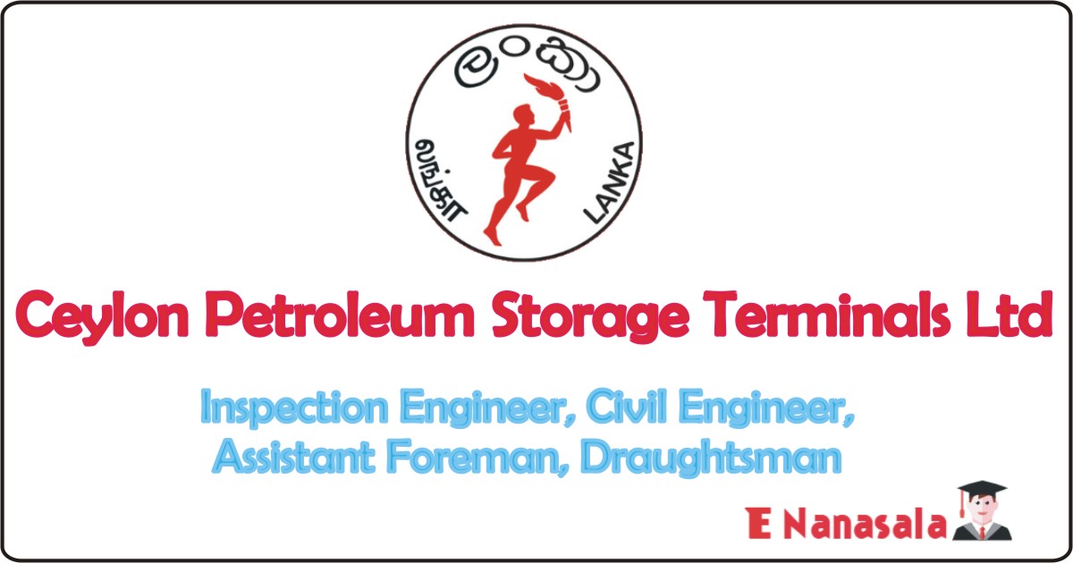 Job Vacancies in Ceylon Petroleum Storage Terminals Ltd, Ceylon Petroleum Storage Terminals Ltd Vacancies, New Job vacancies in Sri Lanka, Petroleum Job