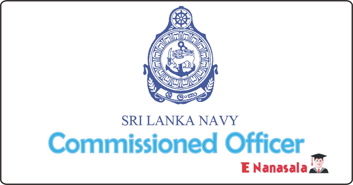 Forces Job Vacancies in Sri Lanka Navy, Job Vacancies in Sri Lanka Navy Commissioned Officer Vacancies, New Job vacancies in Sri Lanka, Navy Job