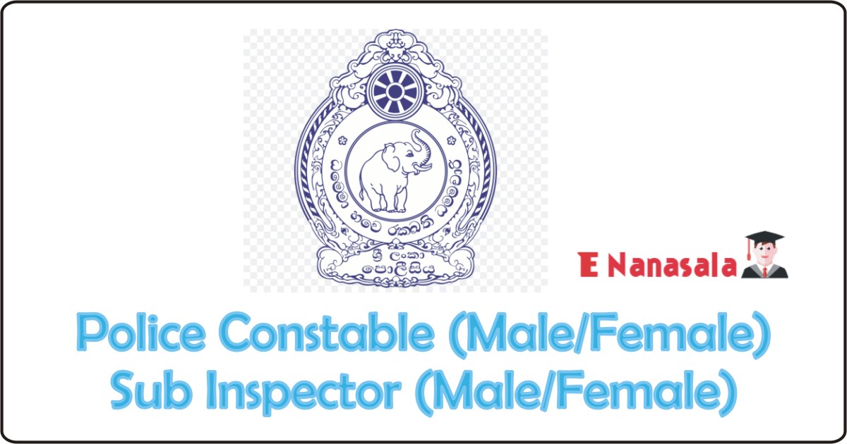 Government Job Vacancies in Sri Lanka Police, Sri Lanka Police State Intelligence Service Job Vacancies, Government Job Vacancies Sub Inspector