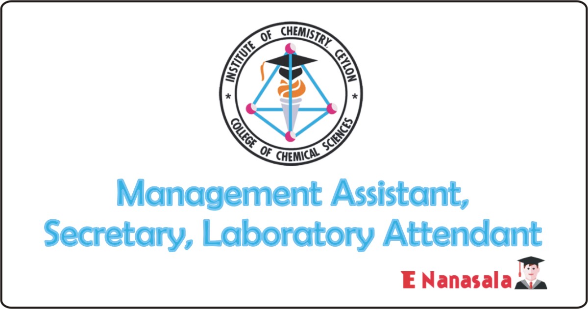 Institute of Chemistry Ceylon Job Vacancies 2020, 2019 Institute of Chemistry Ceylon Vacan Management Assistant, Secretary, Laboratory Attendant
