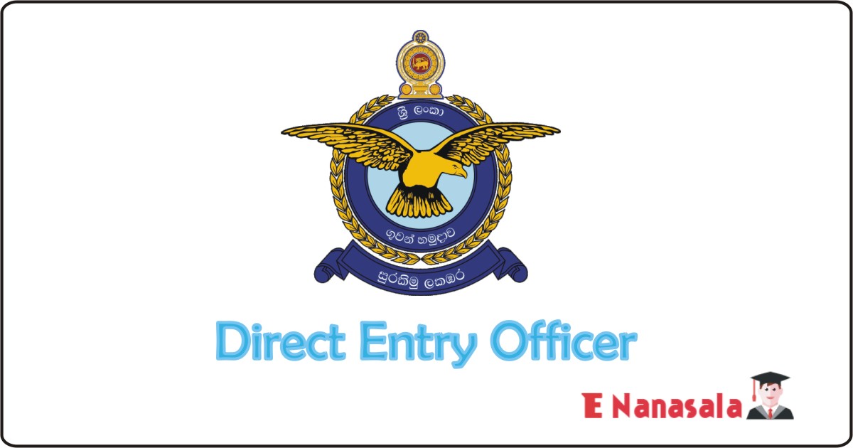 Sri Lanka Air Force Job Vacancies 2020, 2019 Sri Lanka Air Force Vacan, Sri Lanka Air Force Direct Entry Officer, Air Force Vacancies