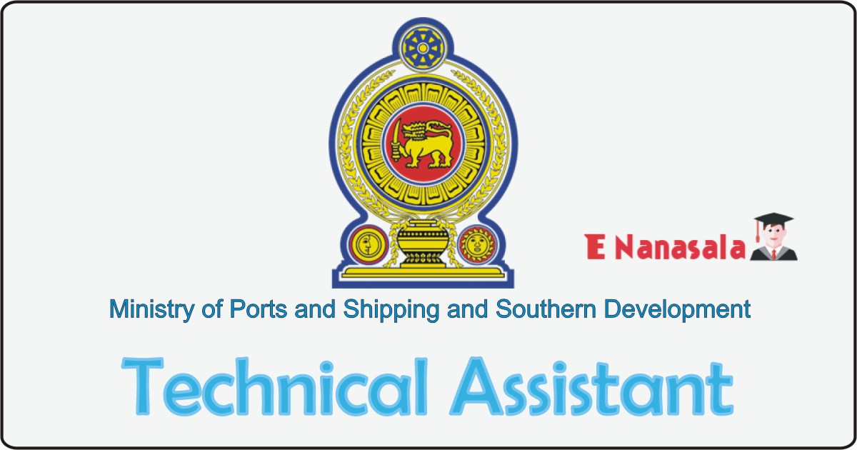 Government Job Vacancies in Ministry of Ports and Shipping and Southern Development Job, Technical Assistant Government Vacancies