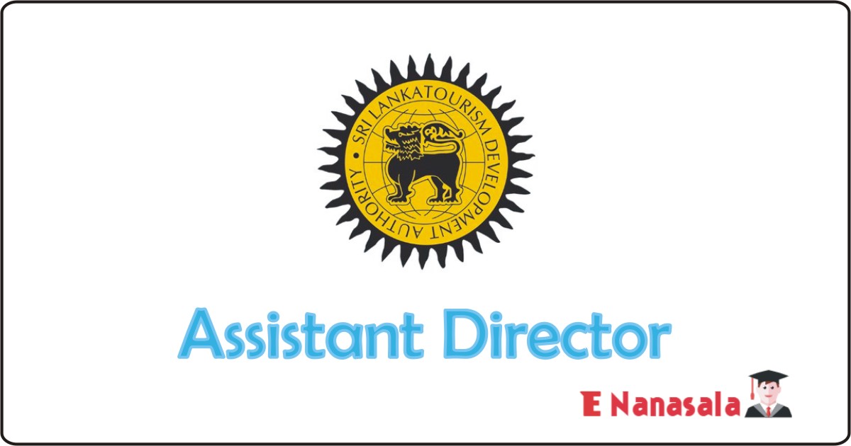 Sri Lanka Tourism Development Authority Job 2020, 2019 Tourism Development Authority Vacan, Tourism Development Authority Assistant Director Job Vacancies