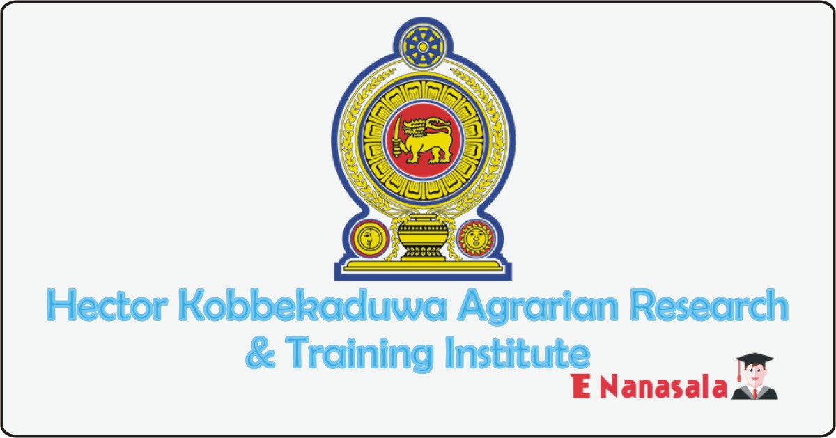 Government Job Vacancies in Hector Kobbekaduwa Agrarian Research & Training Institute