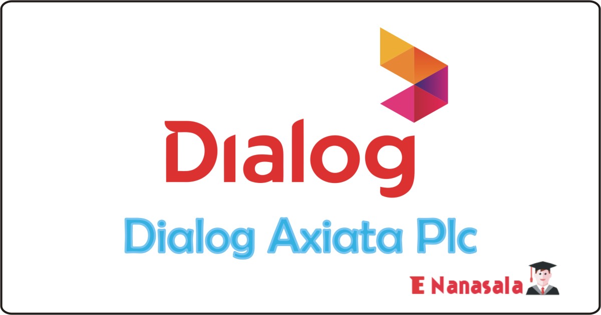 Dialog Axiata Plc Job Vacancies, Dialog Axiata Plc Job Vacan, Dialog Axiata Plc Job Vacancies, Dialog Axiata Plc Vacancy