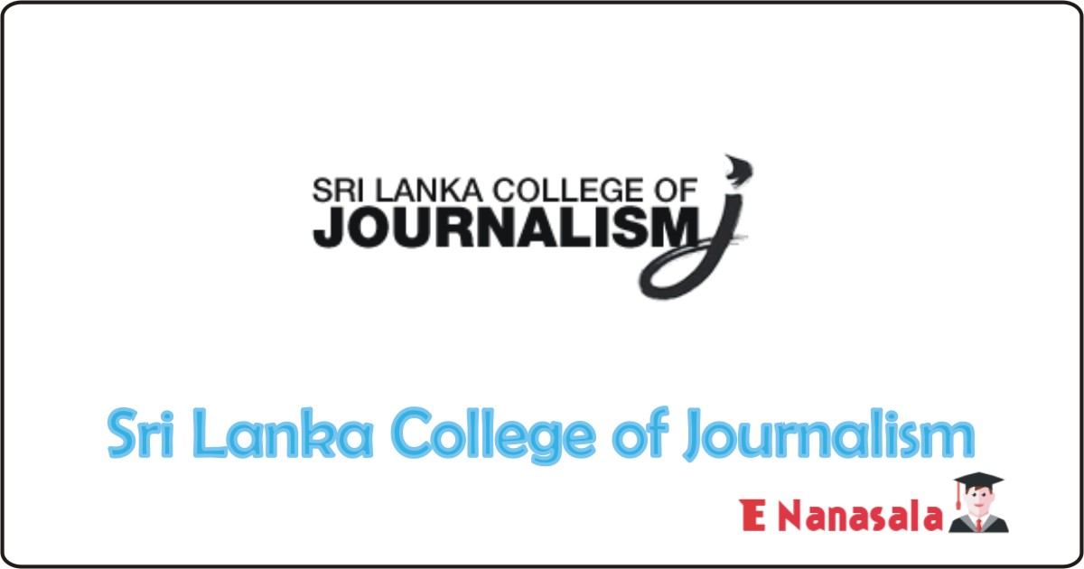 Sri Lanka College of Journalism Job Vacancies,Sri Lanka College of Journalism Job Vacan, Sri Lanka College of Journalism