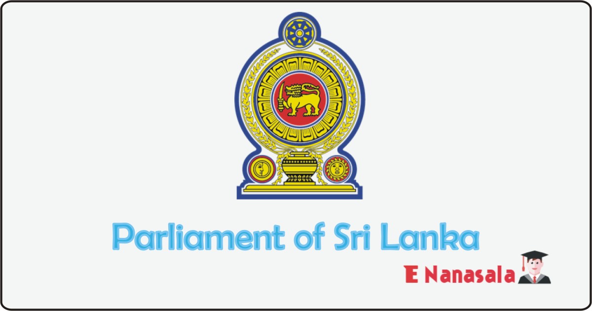 Government Job in Parliament of Sri Lanka, Parliament of Sri Lanka Job Vacancies, Parliament of Sri Lanka jobs