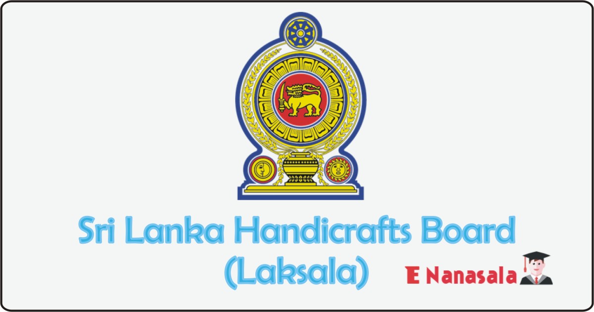 Government Job Vacancies Jobs in Sri Lanka Handicrafts Board, Sri Lanka Handicrafts Board (Laksala) Job Vacancies
