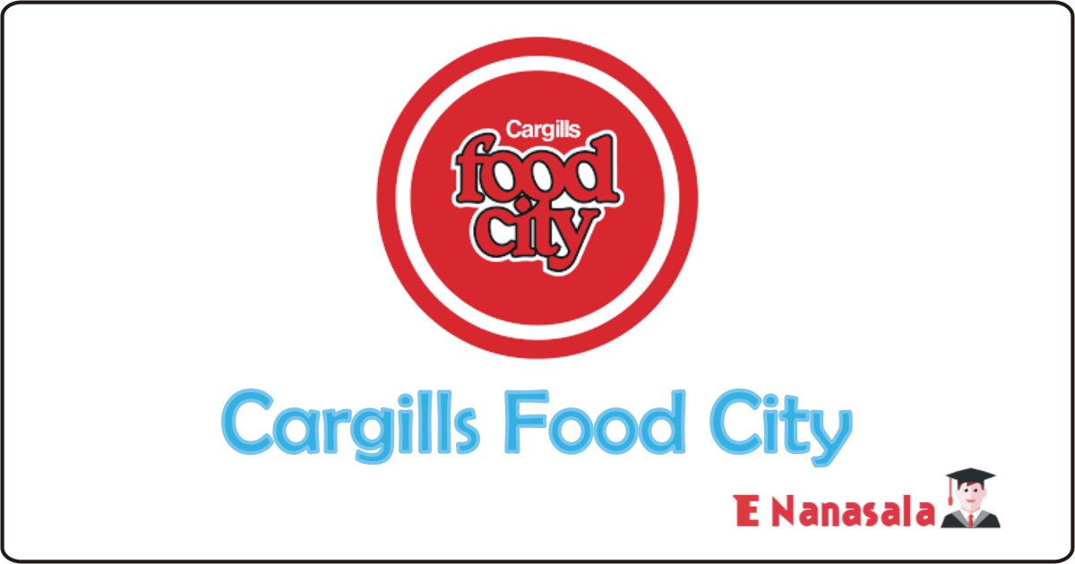 Cargills Food City Job Vacancies 2020, 2021 Sri Lanka Cargills Food City Job Vacan, Cargills Food City Job Vacancies, Cargills Food City Jobs
