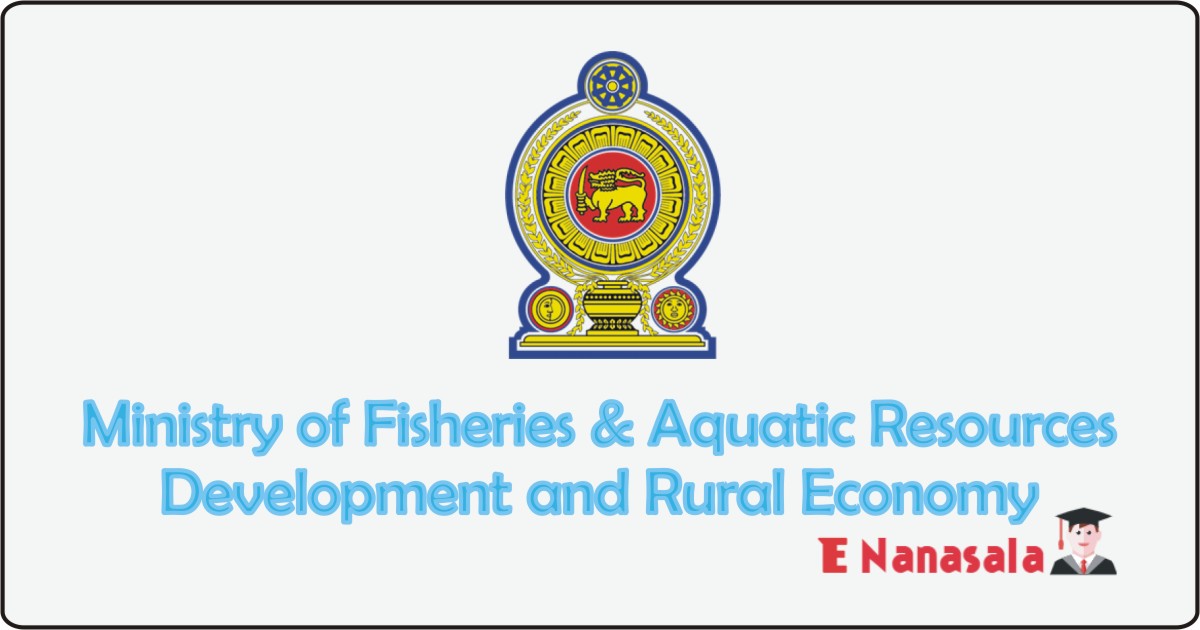 Government Job Vacancies in Ministry of Fisheries & Aquatic Resources Development and Rural Economy Job Vacancies, Ministry of Fisheries jobs