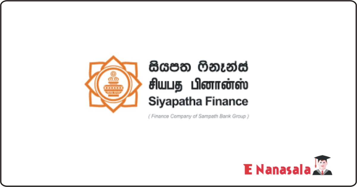 Siyapatha Finance Job Vacancies 2020, 2021 Sri Lanka Siyapatha Finance Job Vacan, Siyapatha Job Vacancies