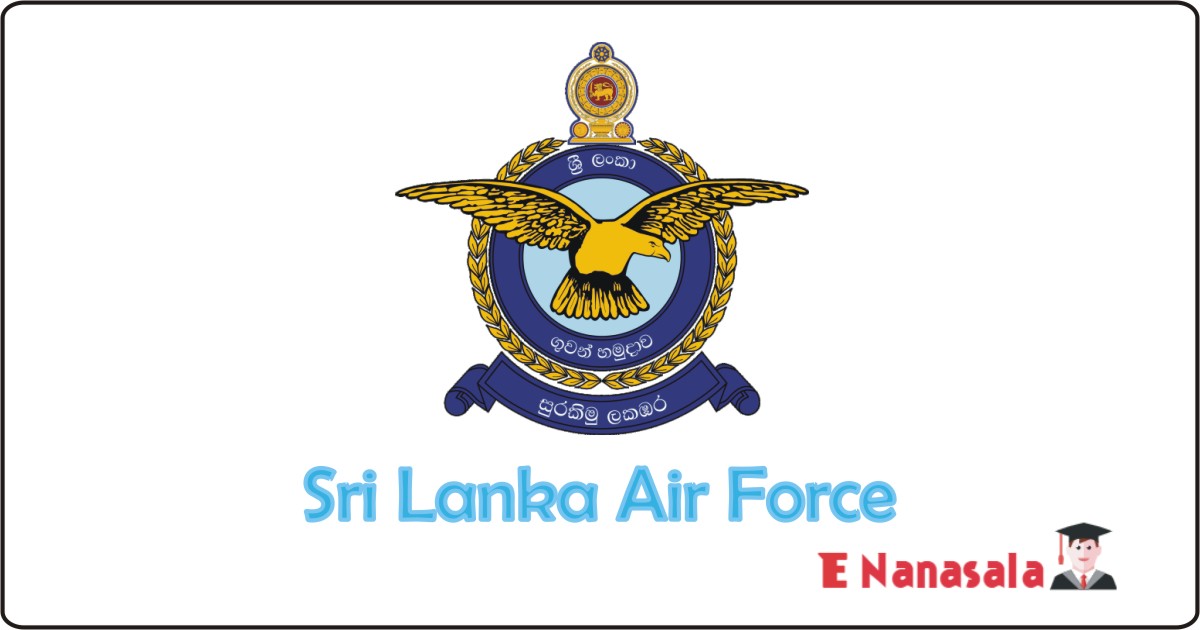 Sri Lanka Air Force Job Vacancies, Sri Lanka Air Force Vacan, Sri Lanka Air Force , Air Force Vacancies