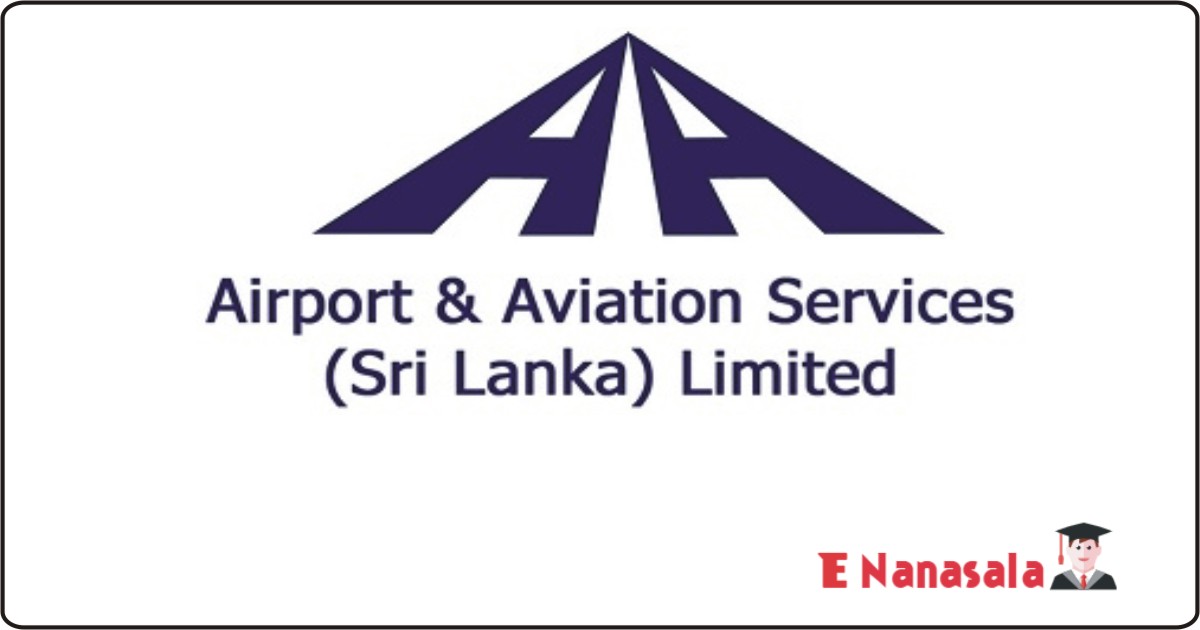 Government Job Vacancies in Airport & Aviation Services (Sri Lanka) Ltd, Airport & Aviation Services (Sri Lanka) Ltd Job Vacancies, Government Job Vacancies