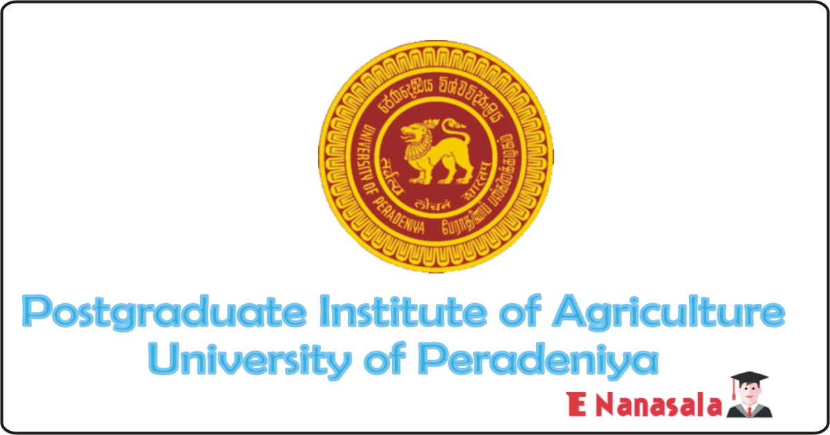 Postgraduate Institute of Agriculture University of Peradeniya of Sri Lanka Job Vacancies 2020, 2021 Agriculture University of Peradeniya of Sri Lanka jobs