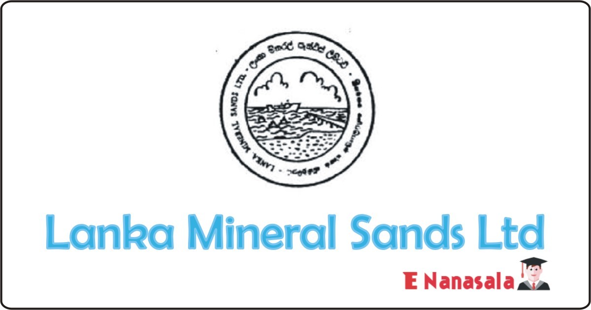 Lanka Mineral Sands Ltd Job Vacancies 2020, 2021 Sri Lanka Mineral Sands Ltd Job Vacan, Mineral Sands Manager, Medical Officer, Assistant Job Vacancies