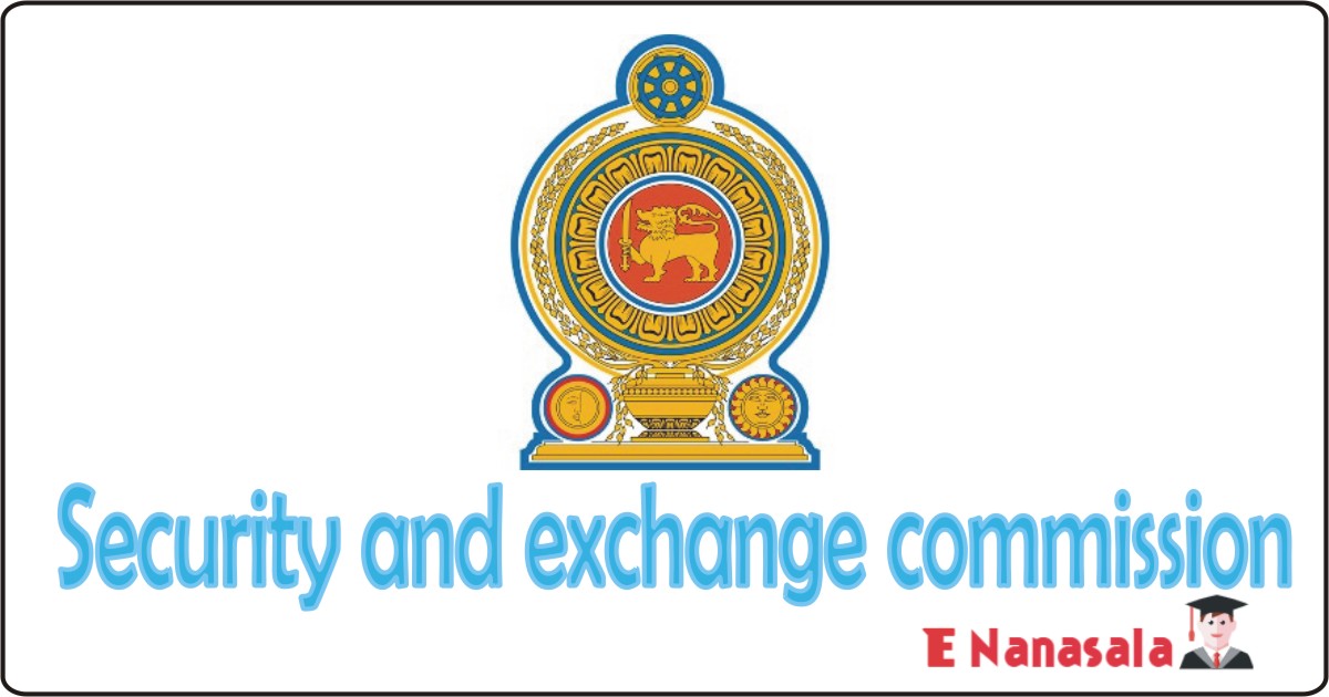 Government Job Vacancies in Security and exchange commission of Sri Lanka Job Vacancies, Security and exchange commission of Sri Lanka Vacancies 2020