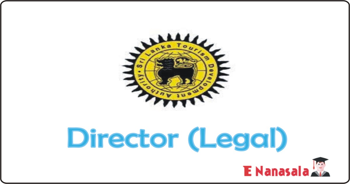 Sri Lanka Tourism Development Authority Job 2020, Tourism Development Authority Vacan, Tourism Development Authority Director (Legal)