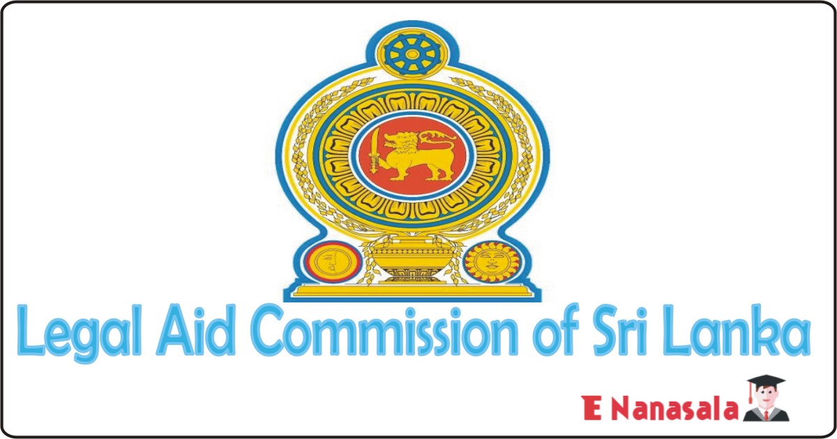 Government Job Vacancies in Legal Aid Commission of Sri Lanka Job Vacancies, Legal Aid Commission of Sri Lanka jobs