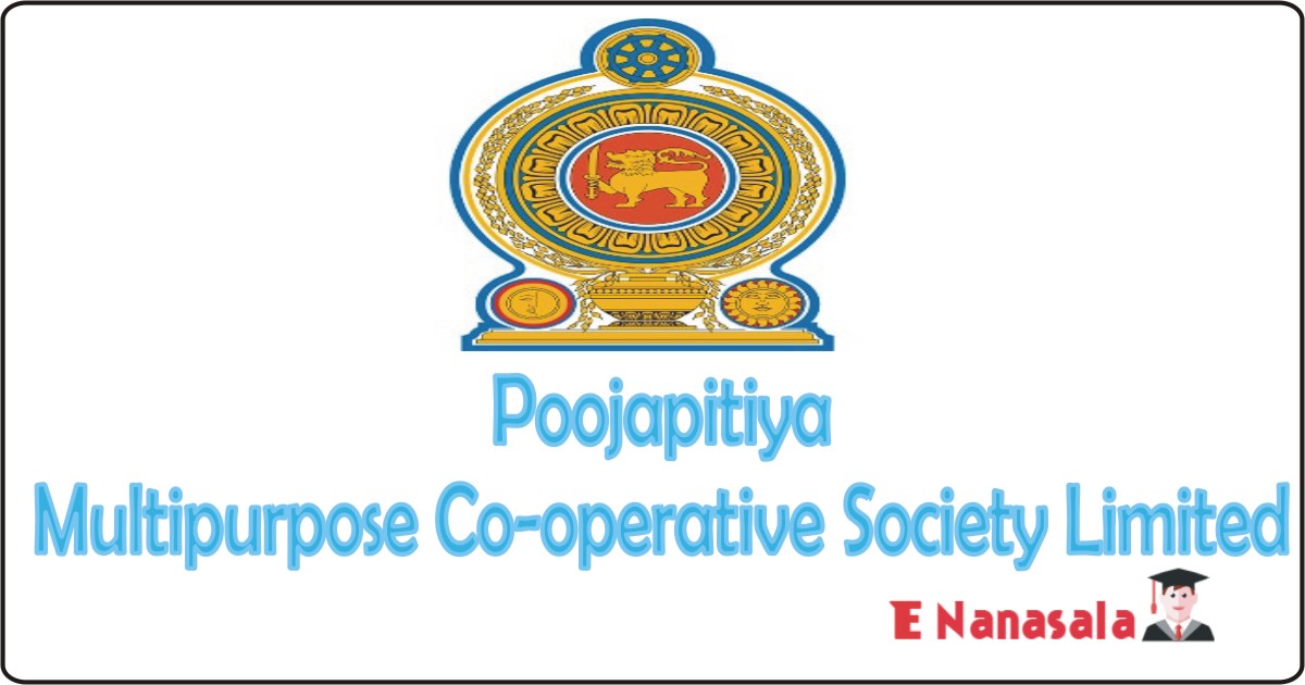 Government Job Vacancies in Poojapitiya Multipurpose Co-operative Society Limited Job Vacancies, Assistant General Manager, Internal Auditor