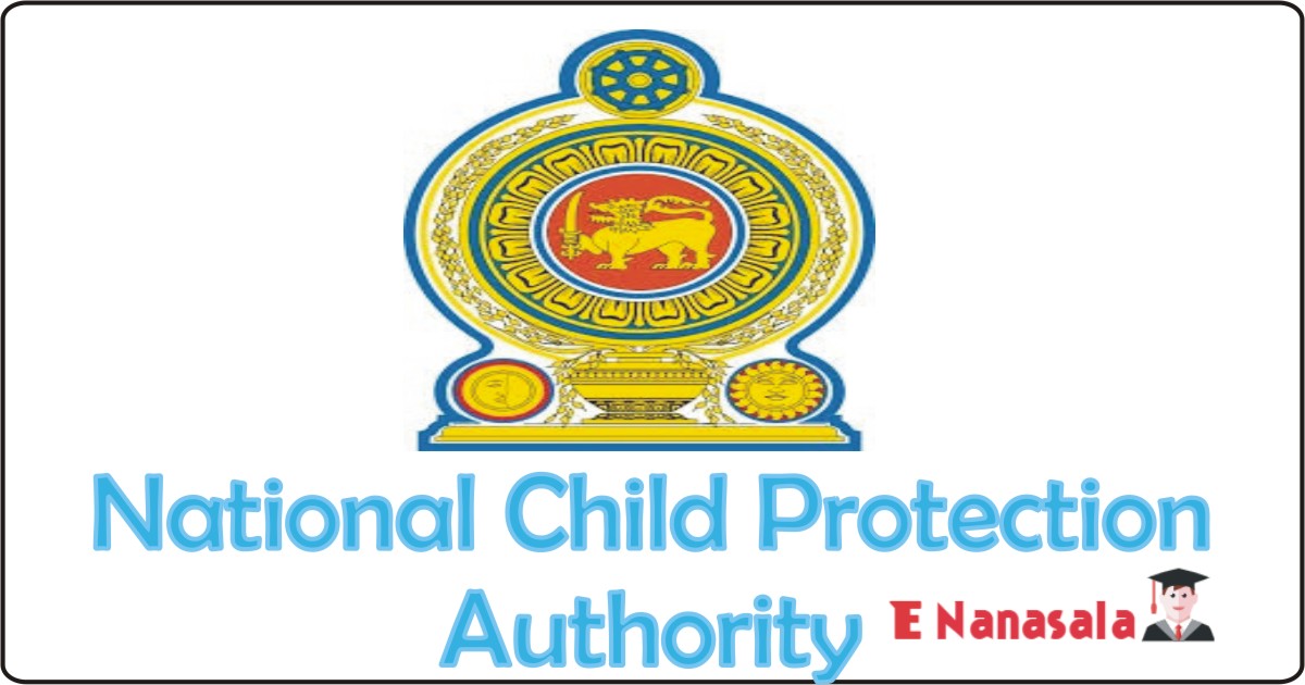 Government Job Vacancies Director, Program Officer in National Child Protection Authority, National Child Protection Authority 2020
