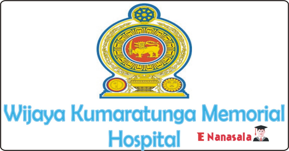 Government Job Vacancies Medical Officer in Wijaya Kumaratunga Memorial Hospital, Wijaya Kumaratunga Memorial Hospital Job Vacancies