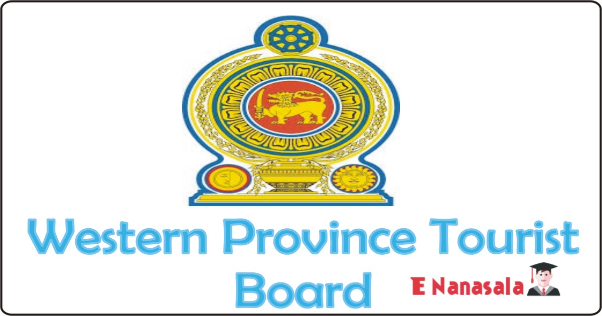 Government Job Vacancies in Western Province Tourist Board Job Vacancies, Western Province Tourist Board, Western Province Tourist Board jobs