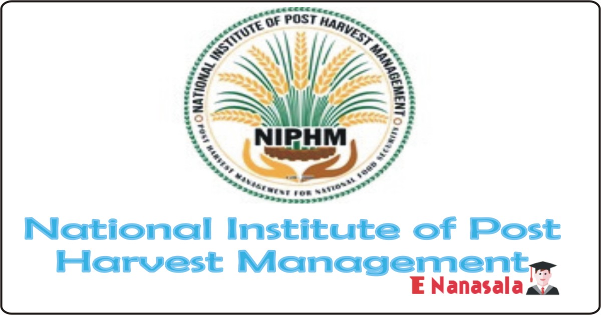 Government Job Vacancies in National Institute of Post Harvest Management Job Vacancies, Research Officer, Mechanical Engineer