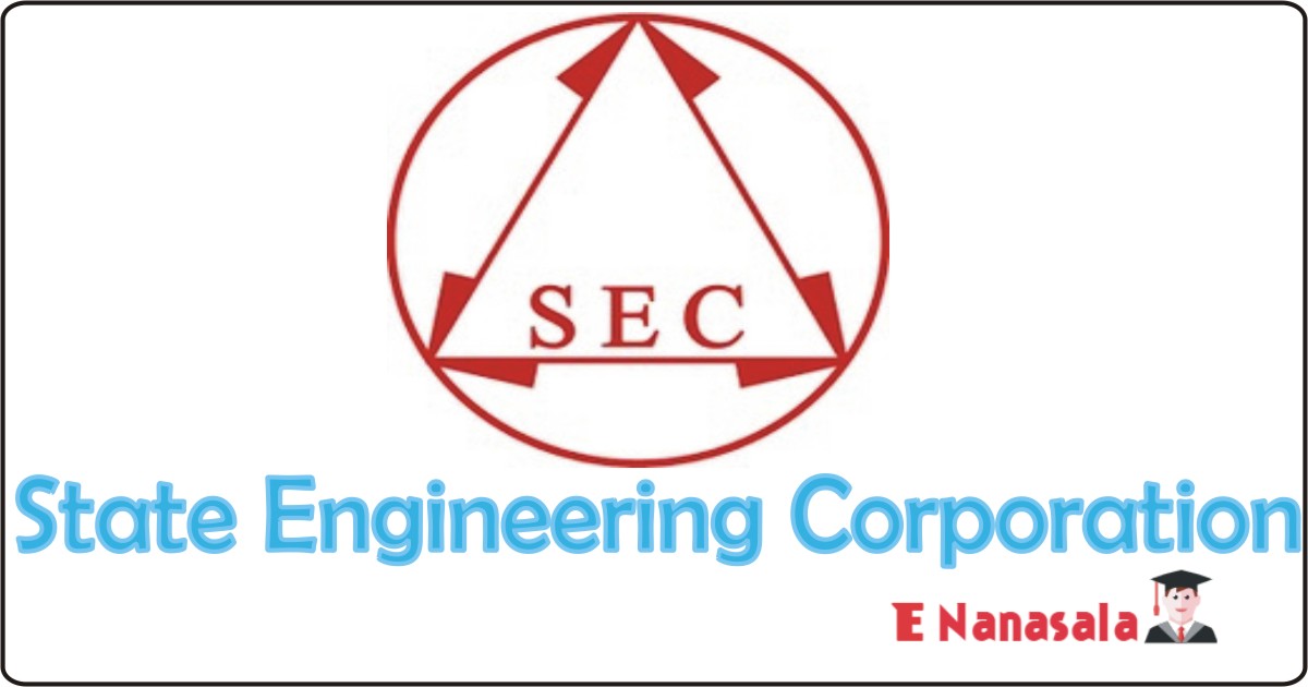 Government Job Vacancies in State Engineering Corporation Job Vacancies, Deputy General Manager, Chief Internal Auditor, Security Officer