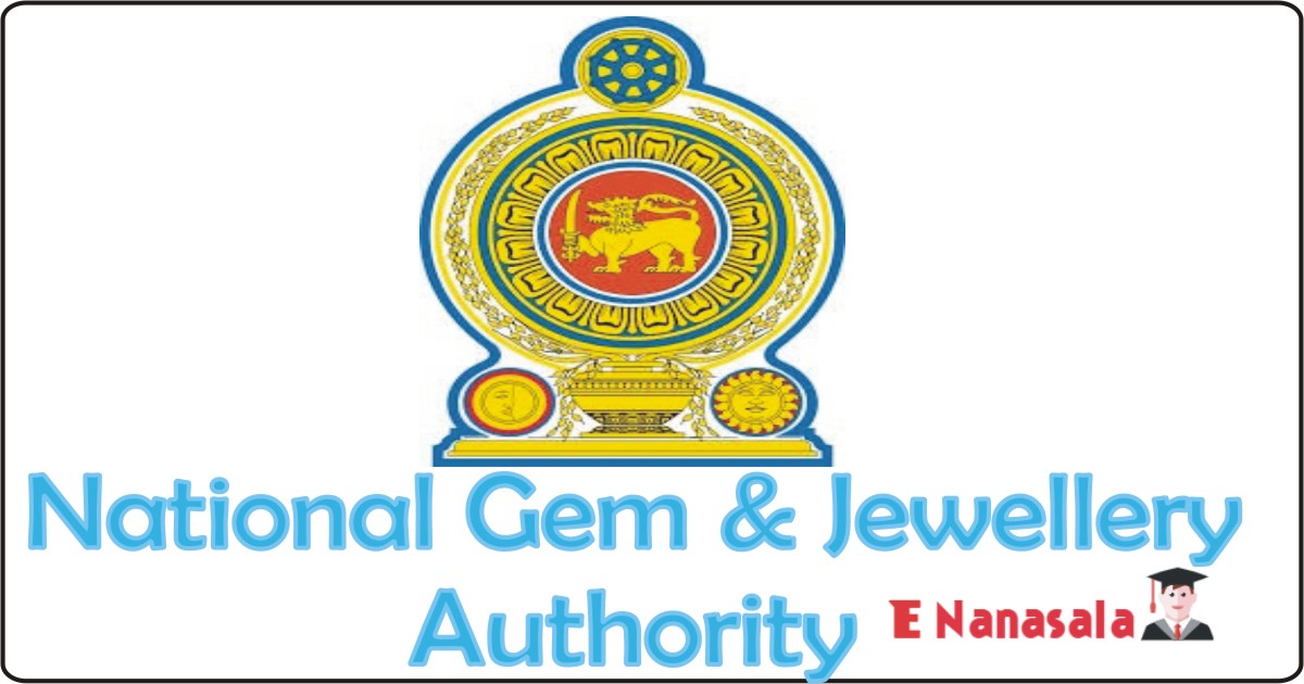 Government Job Vacancies in National Gem & Jewellery Authority Job Vacancies, National Gem & Jewellery Authority jobs Geologist