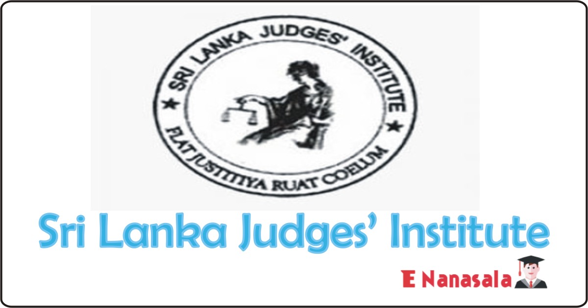 Government Job Vacancies in Sri Lanka Judges’ Institute, Sri Lanka Judges’ Institute Vacan, Sri Lanka Judges’ Institute jobs