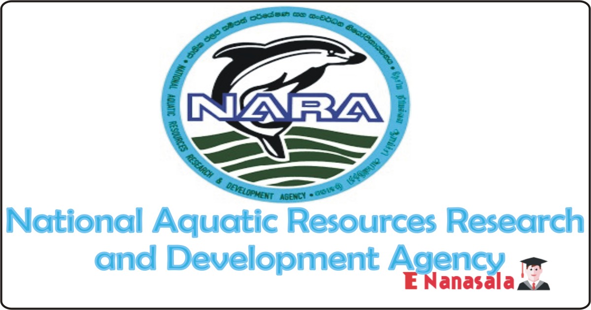 Government Job Vacancies in Senior Scientist Sri Lanka, National Aquatic Resources Research and Development Agency Job Vacancies