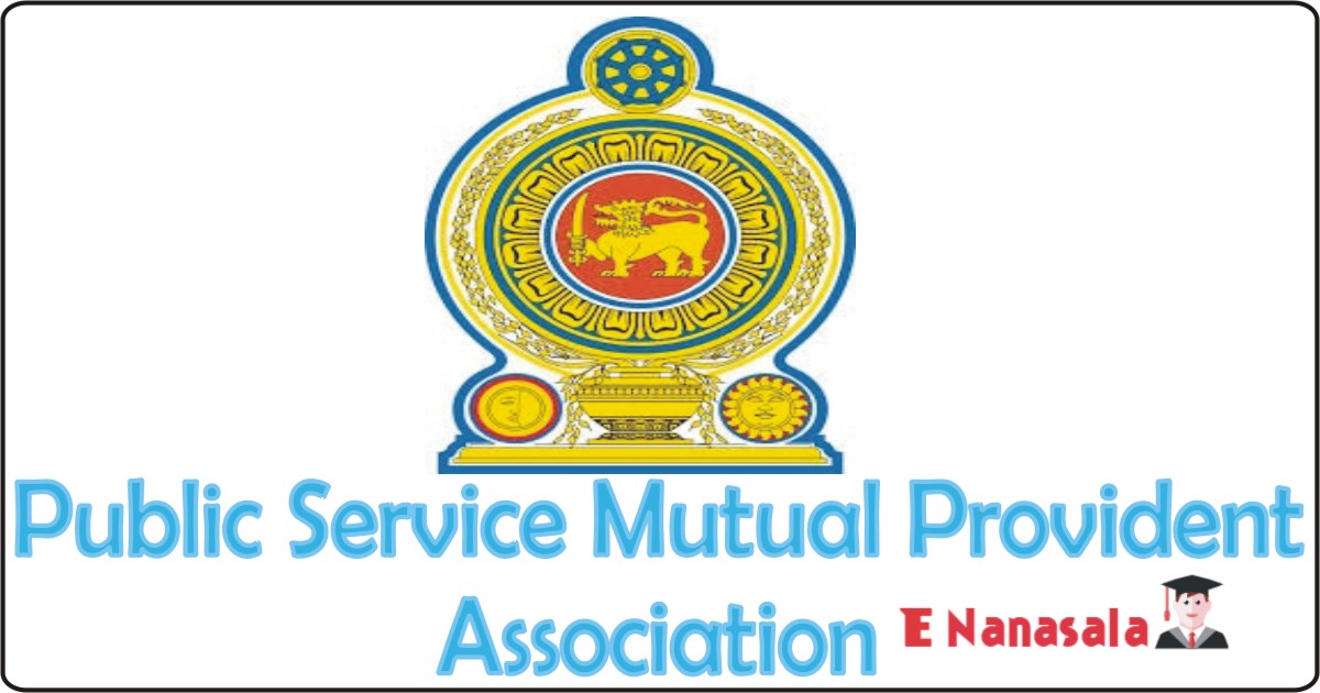 Government Job Vacancies in Public Service Mutual Provident Association Vacancies, Public Service Mutual Provident Association