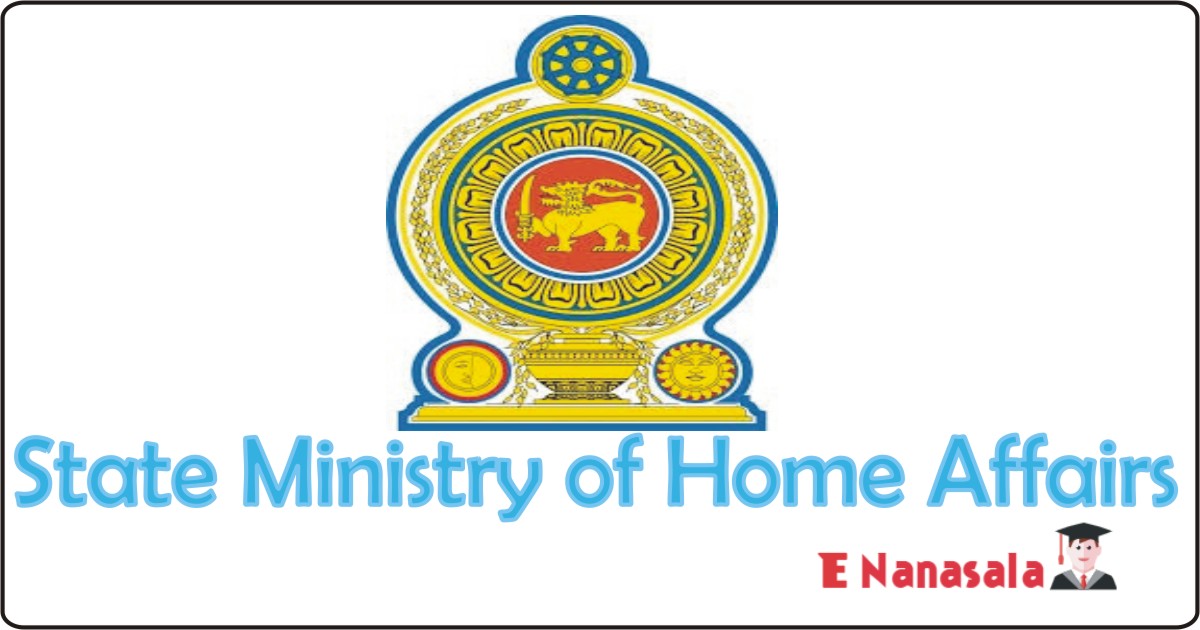 State Ministry of Home Affairs (2021) Job Vacancies, State Ministry of Home Affairs (2021) Job Vacancies Grama Niladhari