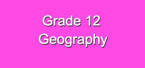 Advanced Level Geography Lessons, Grade 12 Exam Model Papers, Lessons Videos for Grade 12 to Prepare for Advanced Level Exam