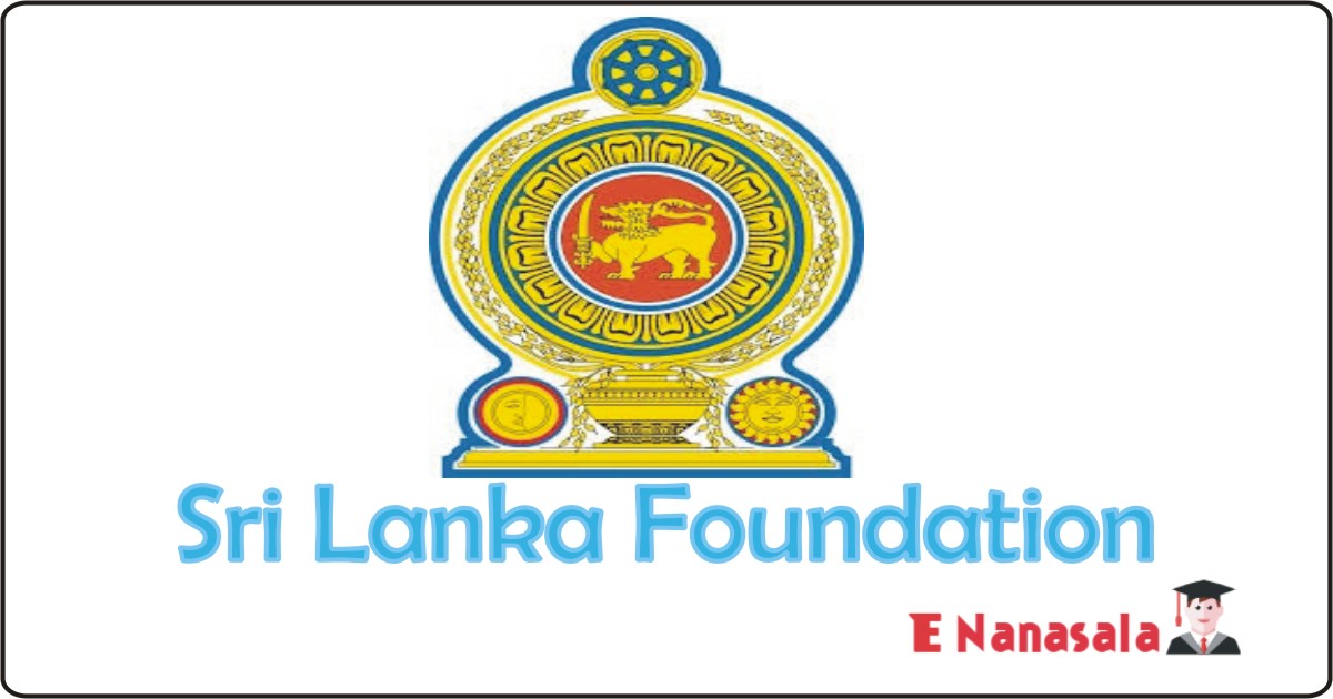 Government Job Vacancies in Sri Lanka Foundation, Sri Lanka Foundation Job Vacancies, Accountant, Accounts Officer, Hostel & Catering Officer