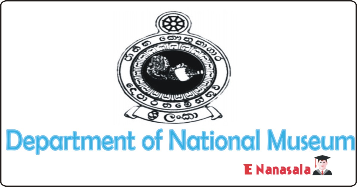 Government Job Vacancies in Department of National Museum Job Vacancies, Department of National Museum Museum Superintendent